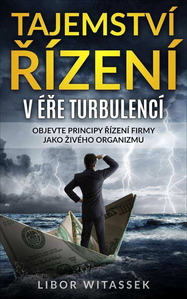 Obsah: Objevte principy ?ízení firmy jako ?ivého organizmu