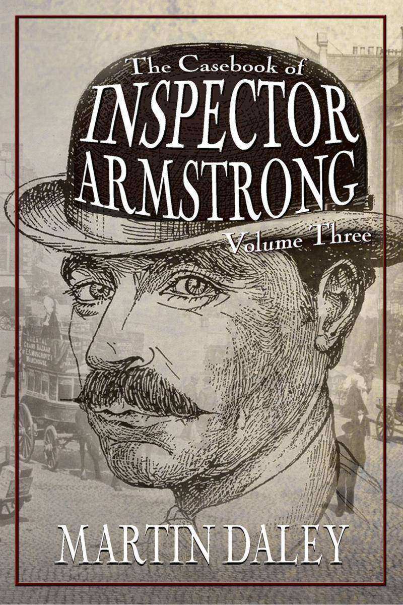 Casebook of Inspector Armstrong - Volume 3