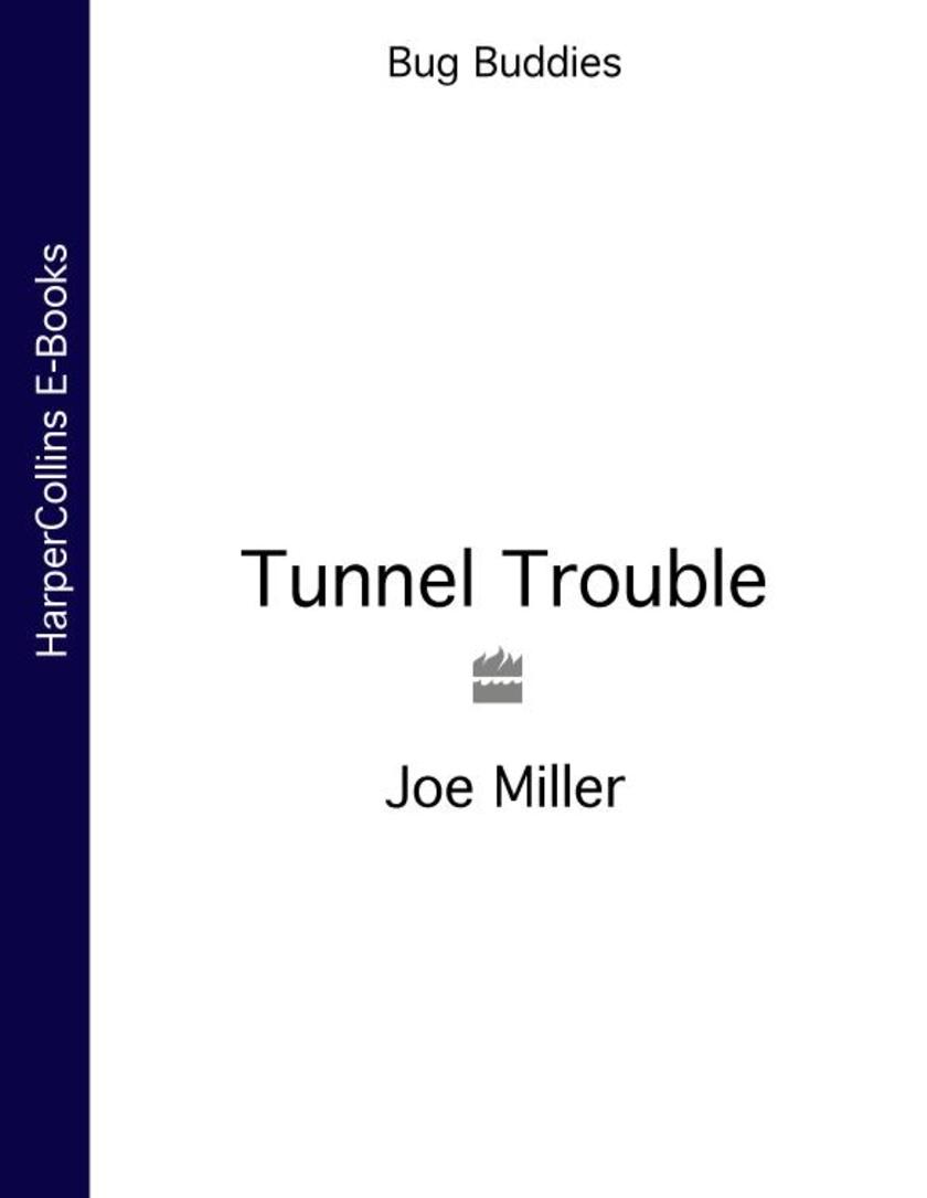 Tunnel Trouble (Bug Buddies, Book 4)