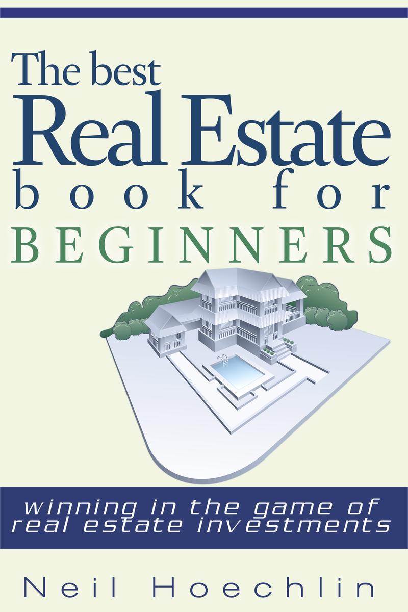 The Best Real Estate Book for Beginners: Winning in the game of Real estate inve