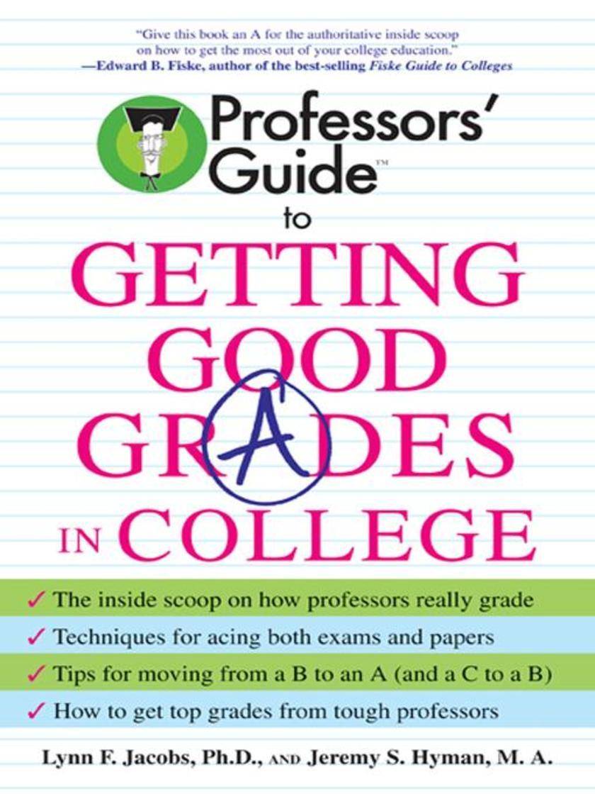 Professors' Guide(TM) to Getting Good Grades in College
