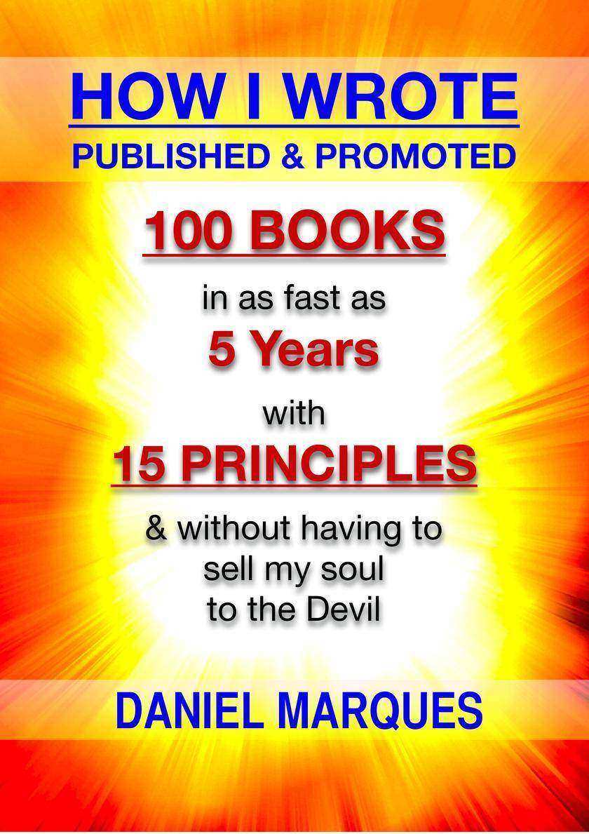 How I Wrote, Published and Promoted 100 Books