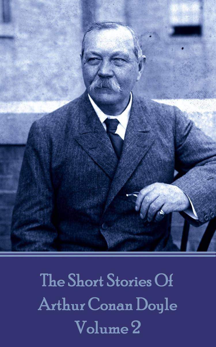 Short Stories Of Sir Arthur Conan Doyle - Volume 2