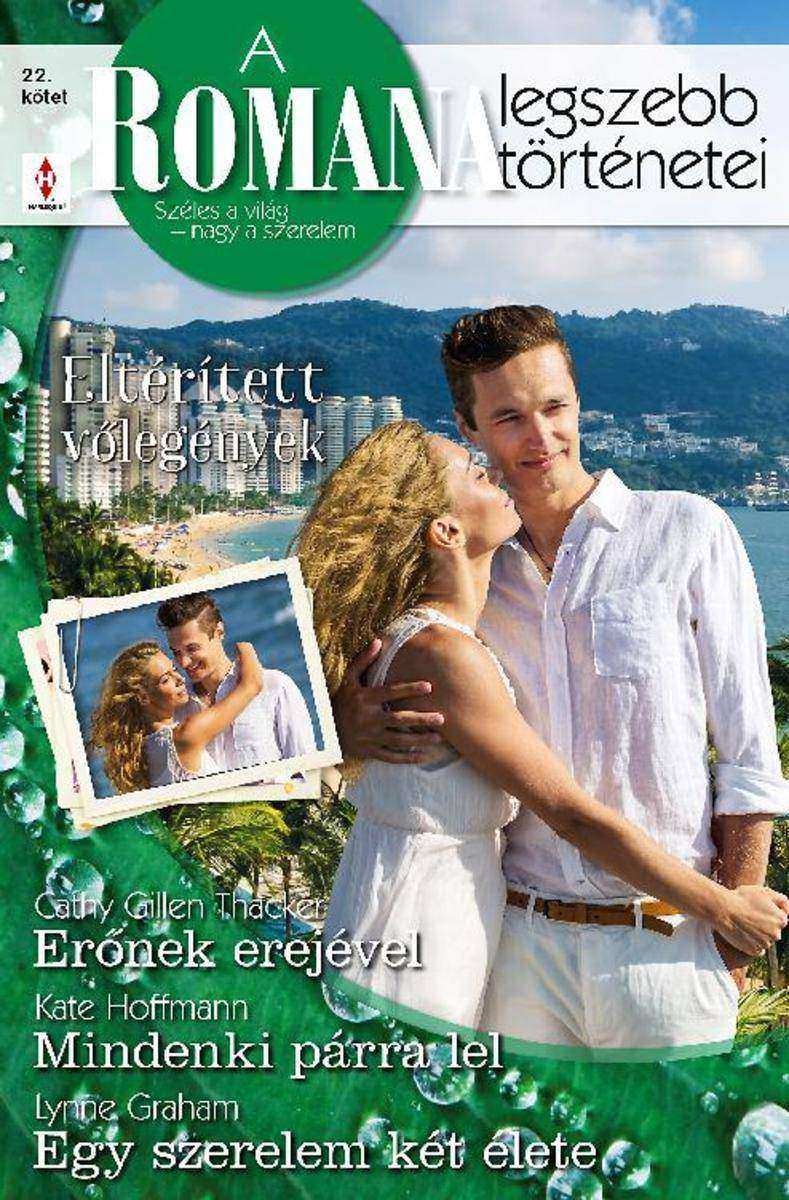 Er?nek erejével, Mindenki párra lel, Egy szerelem két élete