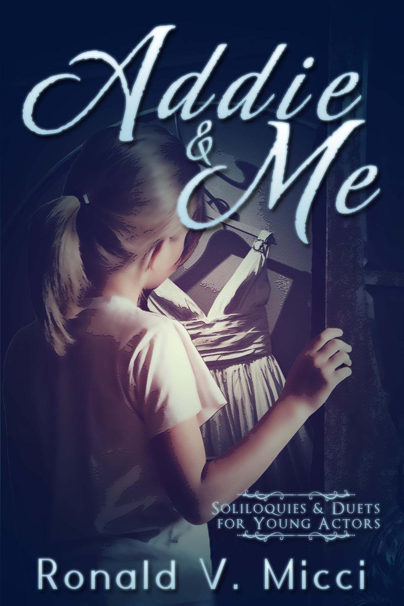 Addie & Me: Soliloquies and Duets for Young Actors
