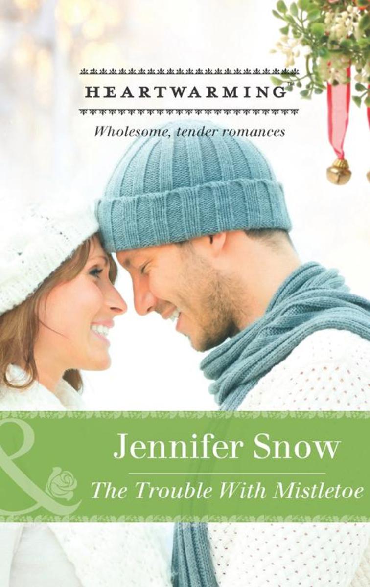 The Trouble with Mistletoe (Mills &  Boon Heartwarming)