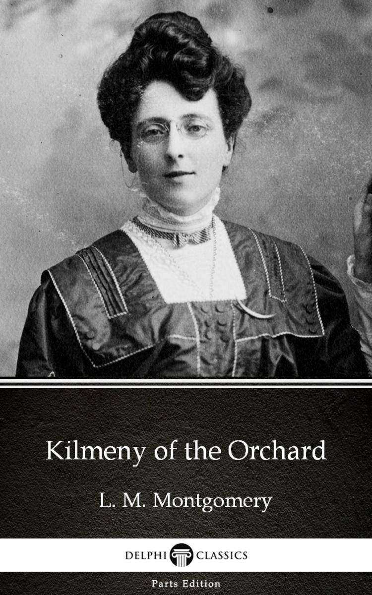 Kilmeny of the Orchard by L. M. Montgomery (Illustrated)