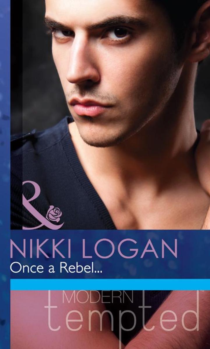 Once a Rebel... (Mills &  Boon Modern Tempted)