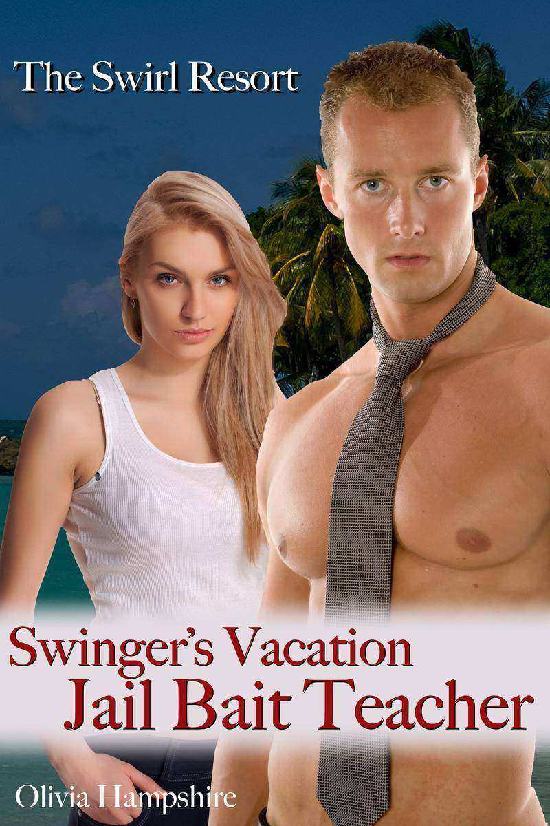 The Swirl Resort Swinger's Vacation: Jail Bait Teacher