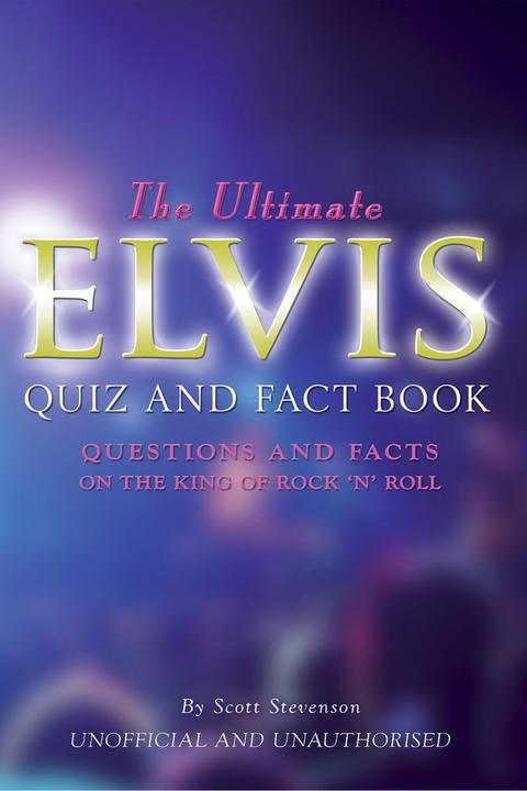 Ultimate Elvis Quiz and Fact Book