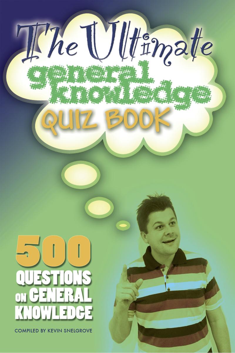 Ultimate General Knowledge Quiz Book