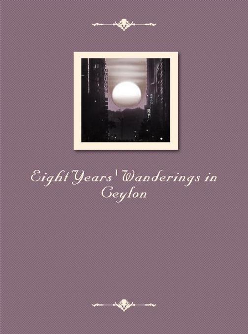 Eight Years' Wanderings in Ceylon