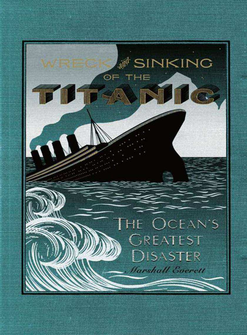 The Wreck and Sinking of the Titanic
