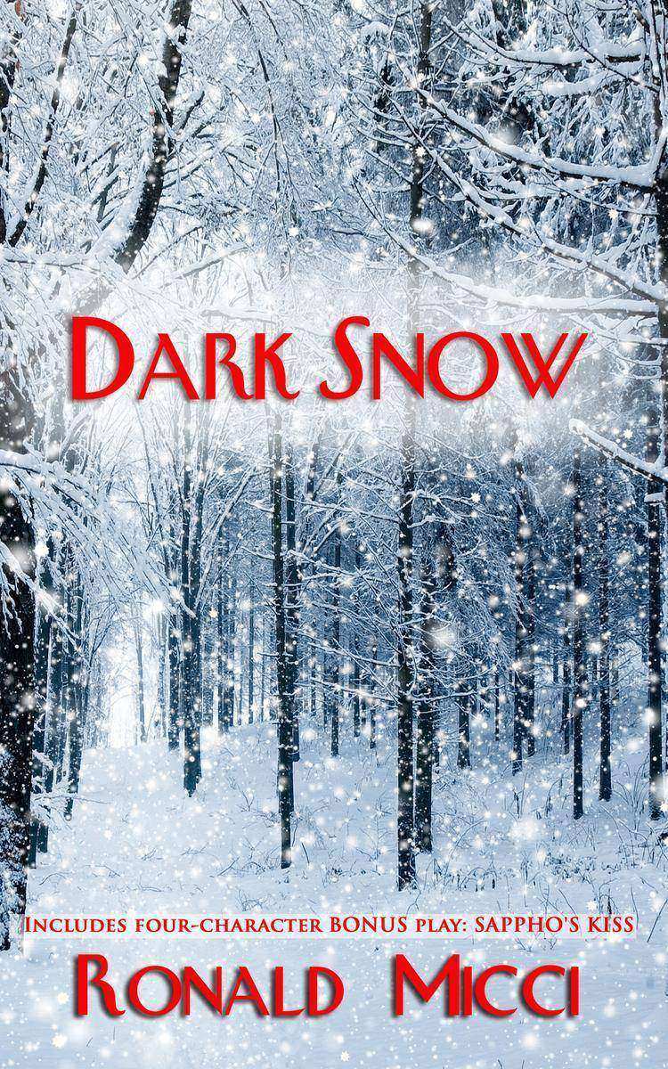 Dark Snow: A Collection of Poignant, Deeply Emotional Soliloquies and Duets