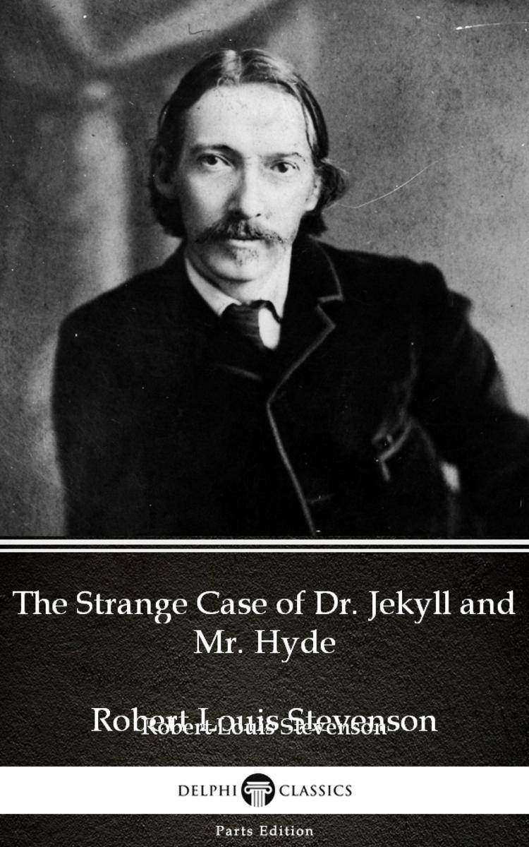 The Strange Case of Dr. Jekyll and Mr. Hyde by Robert Louis Stevenson
