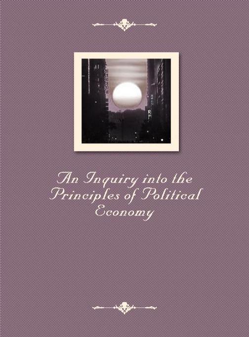 An Inquiry into the Principles of Political Economy