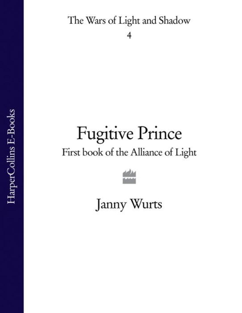 Fugitive Prince: First Book of The Alliance of Light (The Wars of Light and Shad