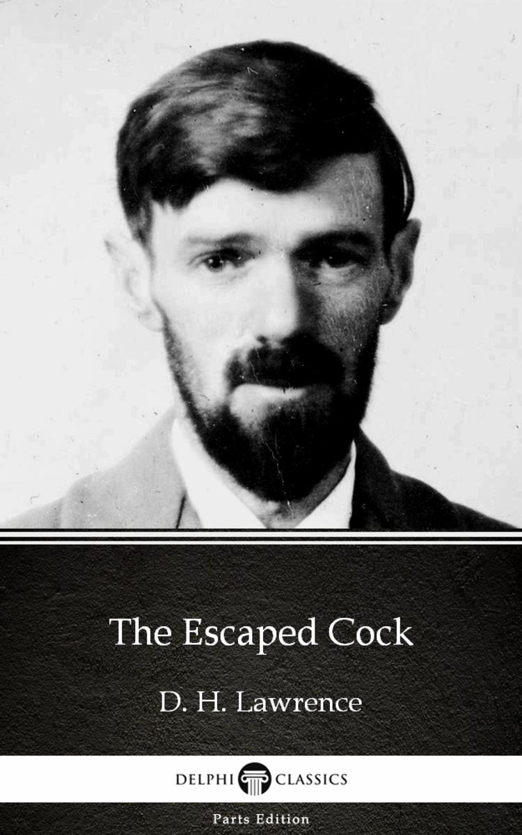 The Escaped Cock by D. H. Lawrence (Illustrated)
