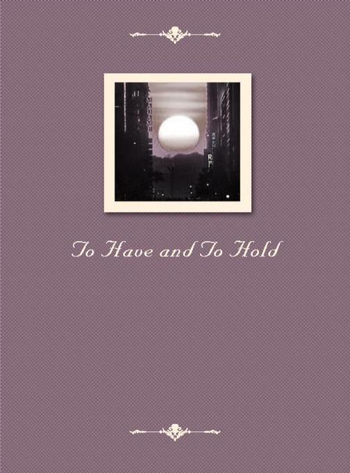 To Have and To Hold