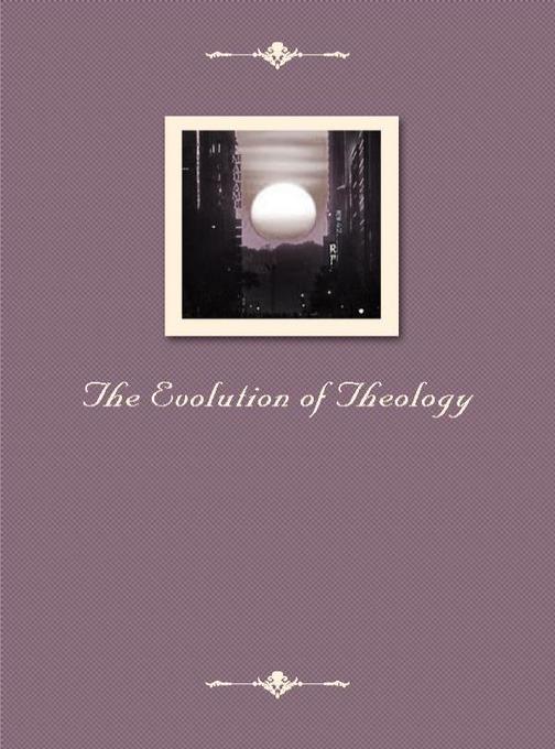 The Evolution of Theology