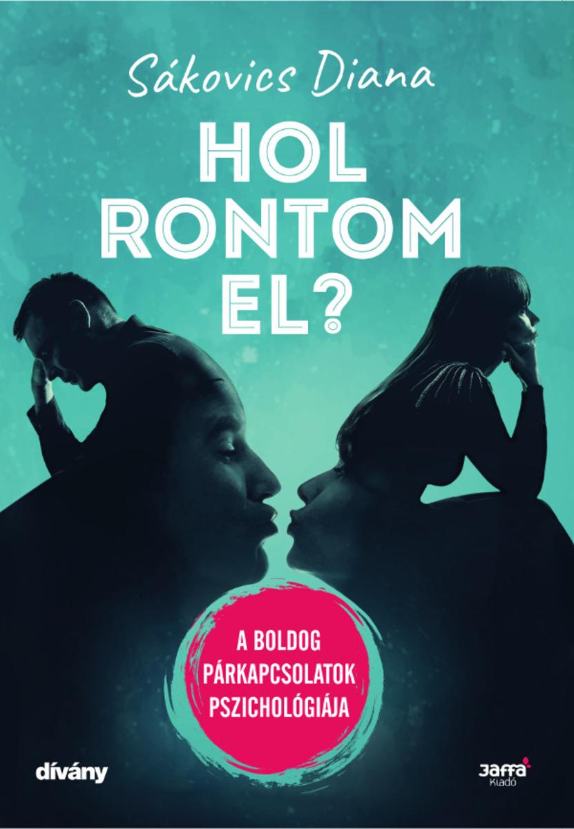 Hol rontom el?: A boldog párkapcsolat pszichológiája