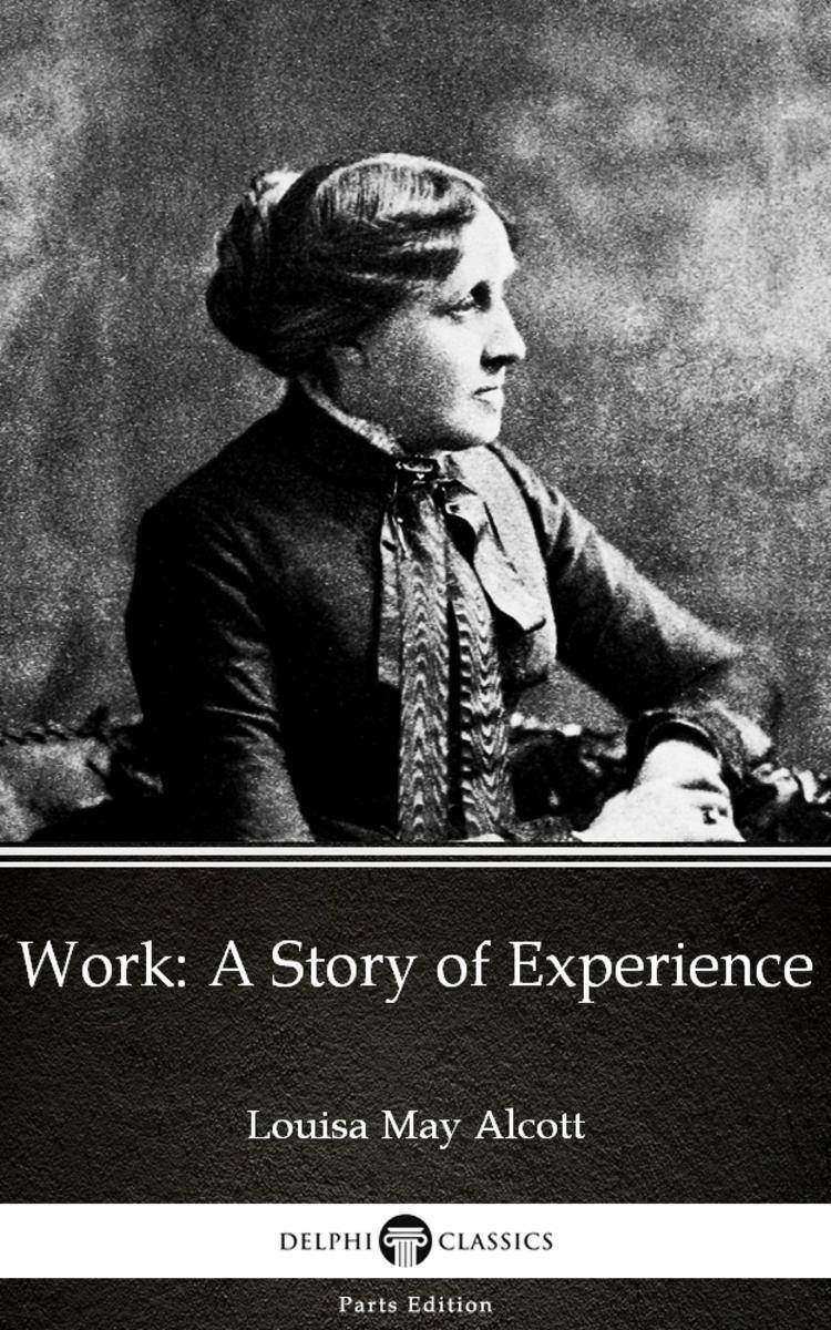 Work:A Story of Experience by Louisa May Alcott (Illustrated)