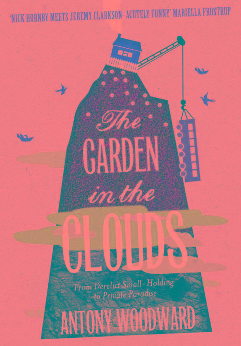 The Garden in the Clouds: From Derelict Smallholding to Mountain Paradise