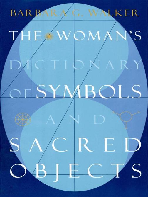 The Woman's Dictionary of Symbols and Sacred Objects