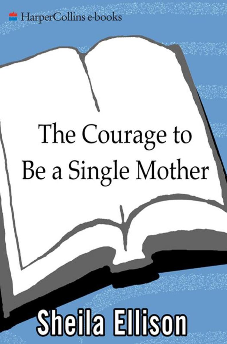The Courage To Be a Single Mother