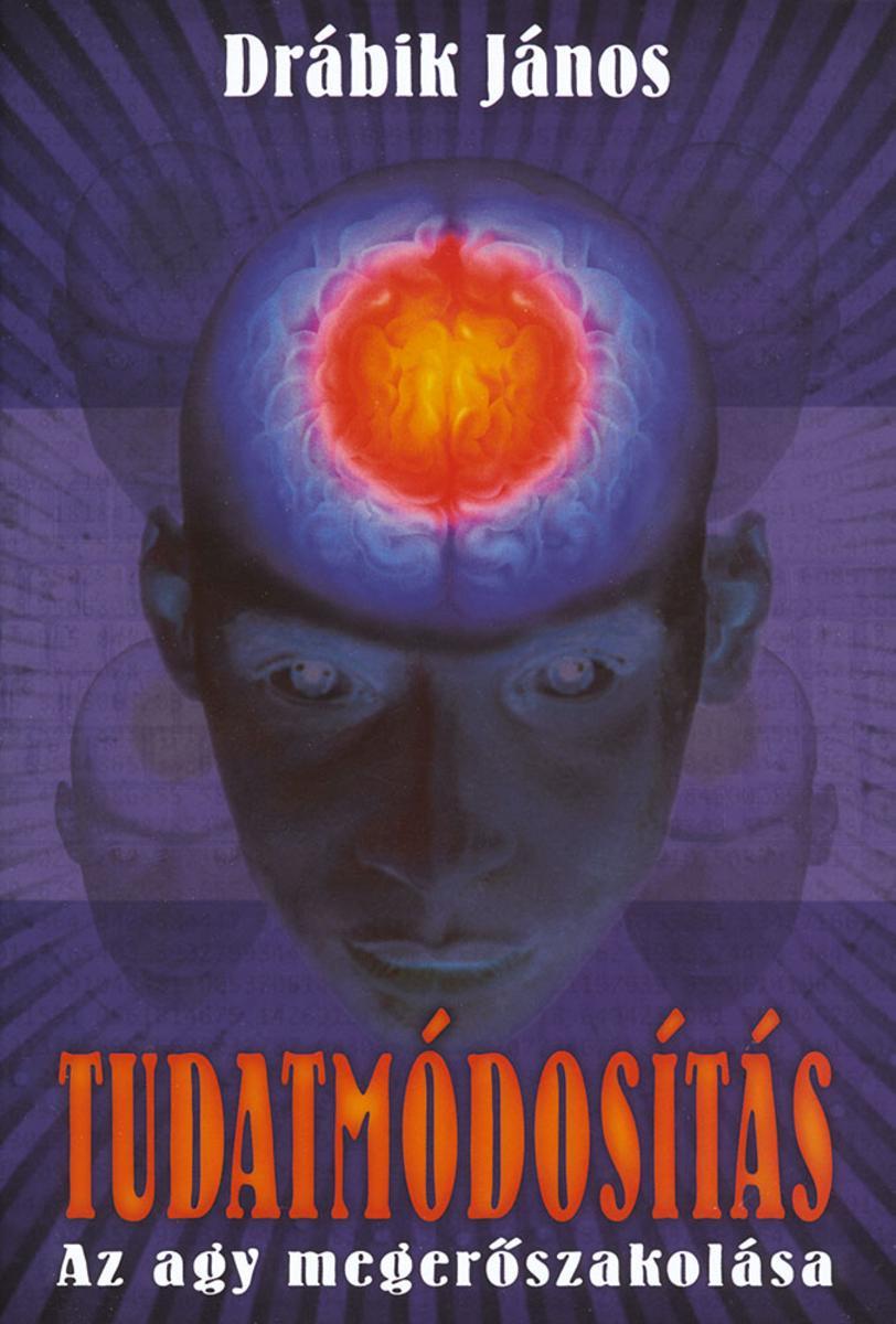 Tudatmódosítás: Az agy meger?szakolása