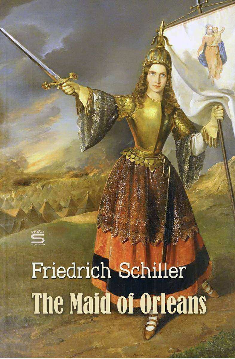 The Maid of Orleans:A Tragedy