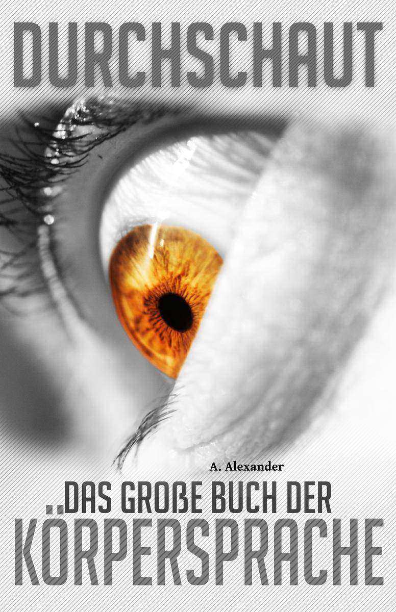 Durchschaut - Das gro?e Buch der K?rpersprache