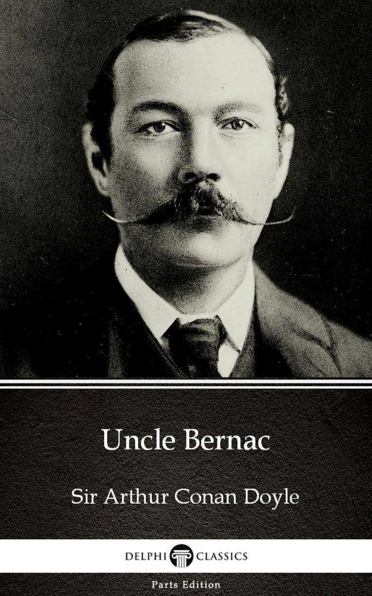 Uncle Bernac by Sir Arthur Conan Doyle (Illustrated)