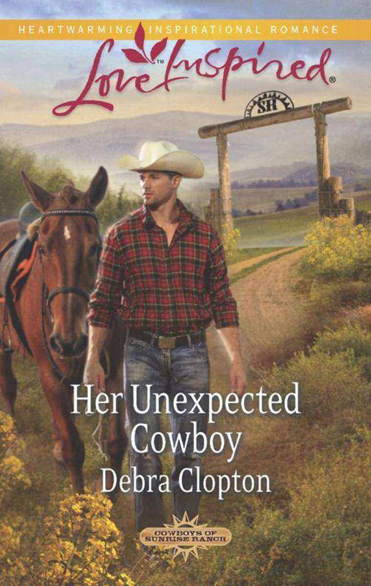 Her Unexpected Cowboy (Mills & Boon Love Inspired) (Cowboys of Sunrise Ranch, Bo