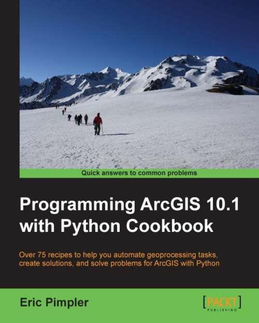 Programming,ArcGIS 10.1 with,Python Cookbook