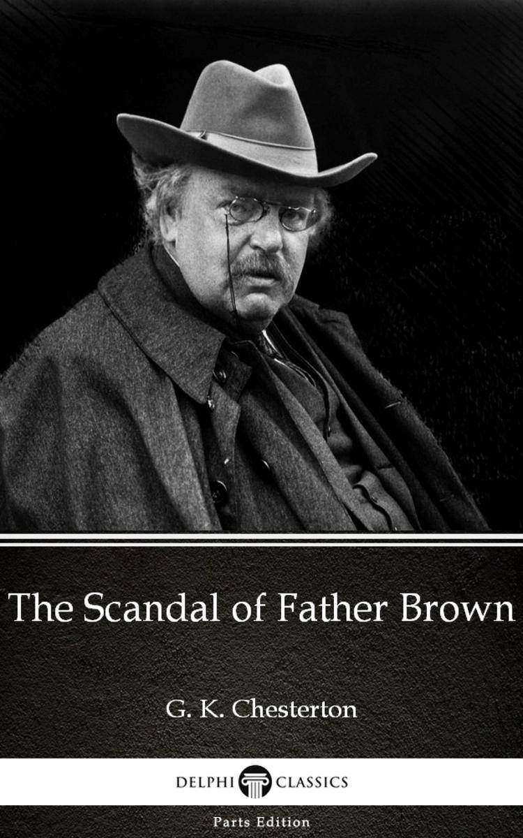 The Scandal of Father Brown by G. K. Chesterton (Illustrated)