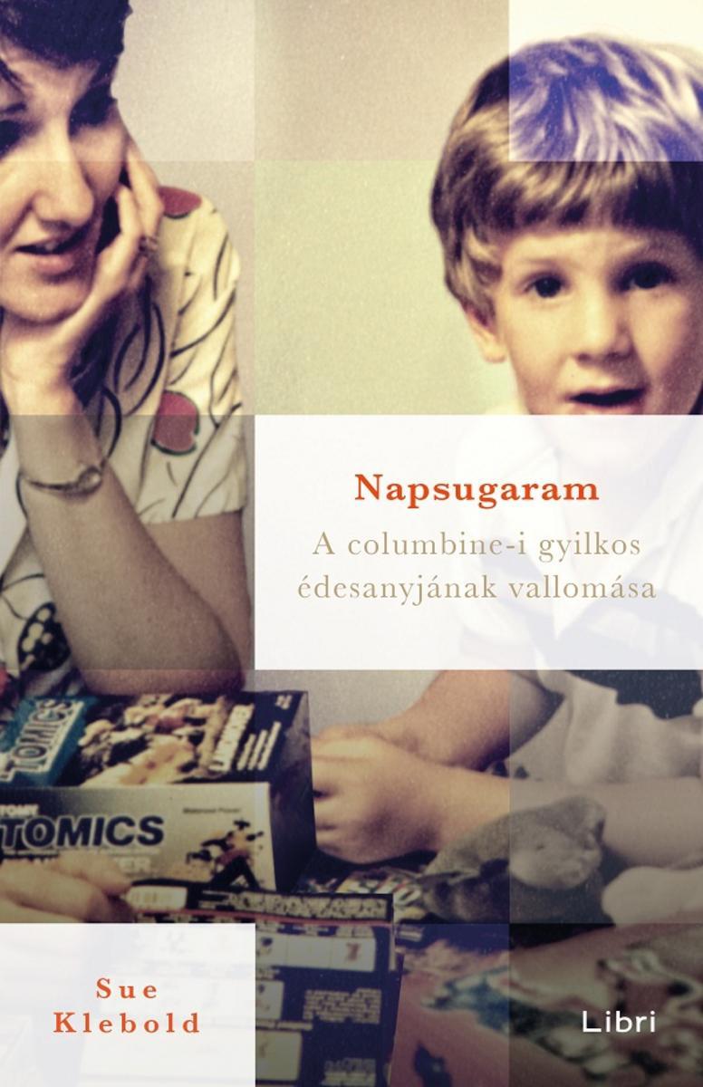 Napsugaram: A columbine-i gyilkos édesanyjának vallomása