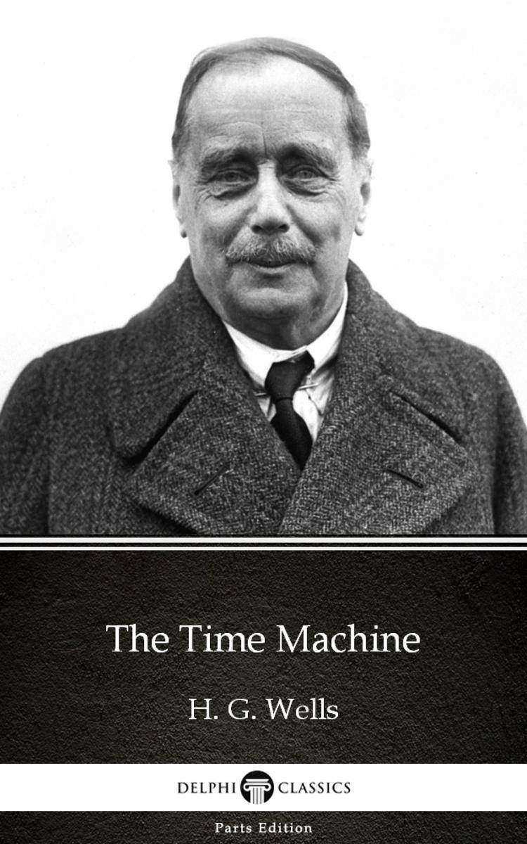 The Time Machine by H. G. Wells (Illustrated)
