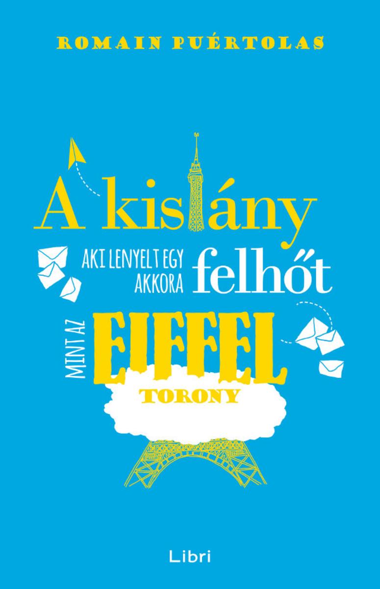 A kislány, aki lenyelt egy akkora felh?t, mint az Eiffel-torony