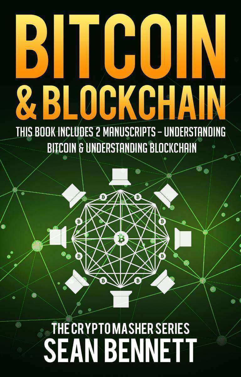 Bitcoin ＆ Blockchain: 2 Manuscripts - Understanding Bitcoin ＆ Understanding Bitc