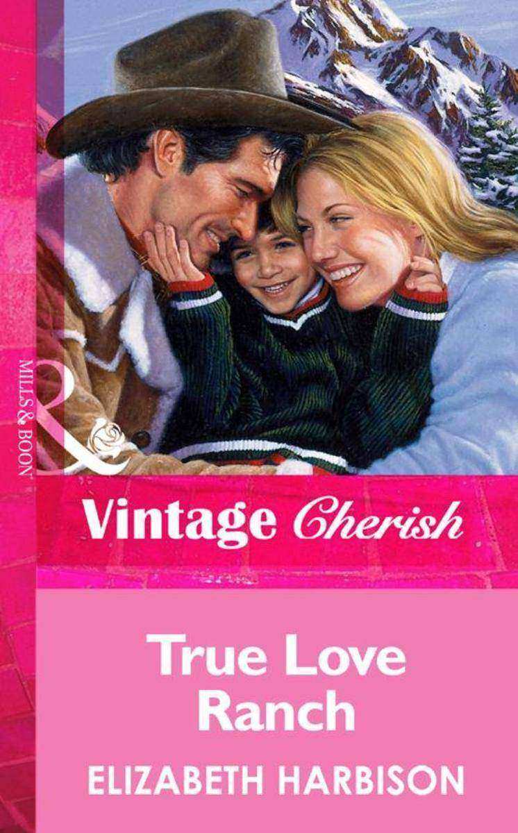 True Love Ranch (Mills & Boon Vintage Cherish)