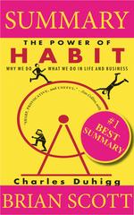 Summary: The Power of Habit: Why We Do What We Do in Life and Business
