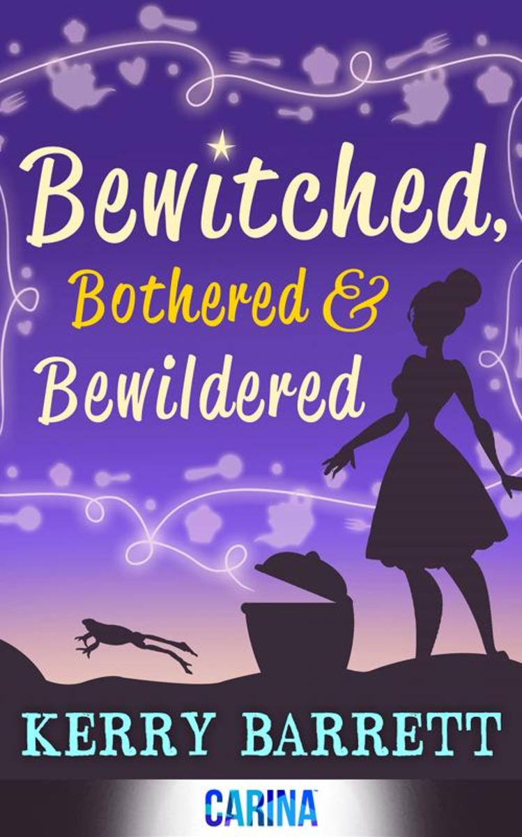 Bewitched, Bothered And Bewildered (Could It Be Magic?, Book 1)