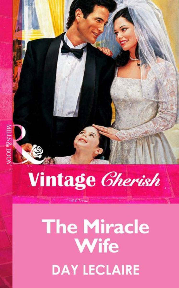 The Miracle Wife (Mills & Boon Vintage Cherish)