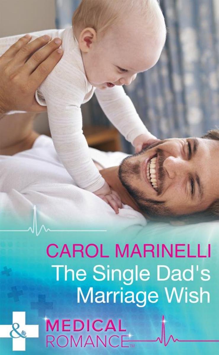 The Single Dad's Marriage Wish (Mills & Boon Medical)