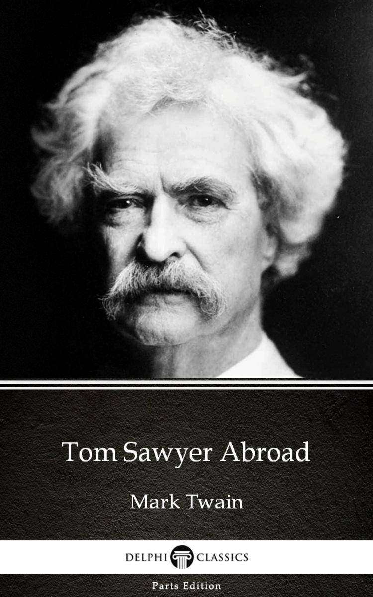 Tom Sawyer Abroad by Mark Twain (Illustrated)