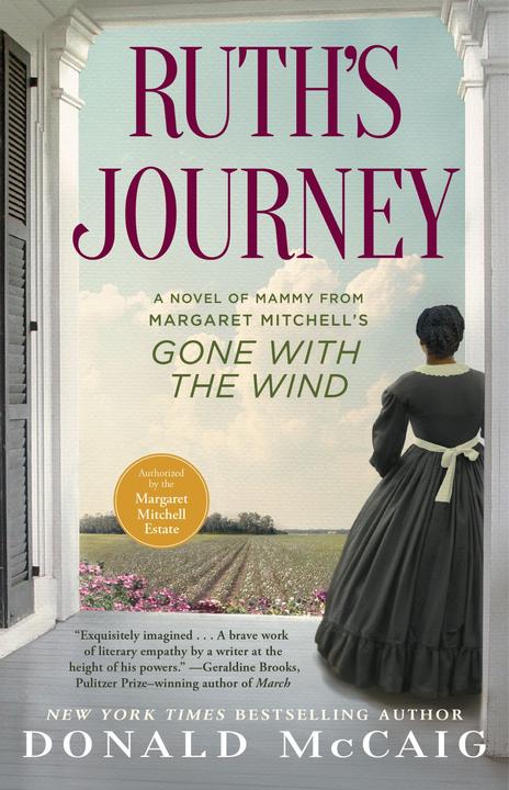 Ruth's Journey：The Authorized Novel of Mammy from Margaret Mitchell's Gone with