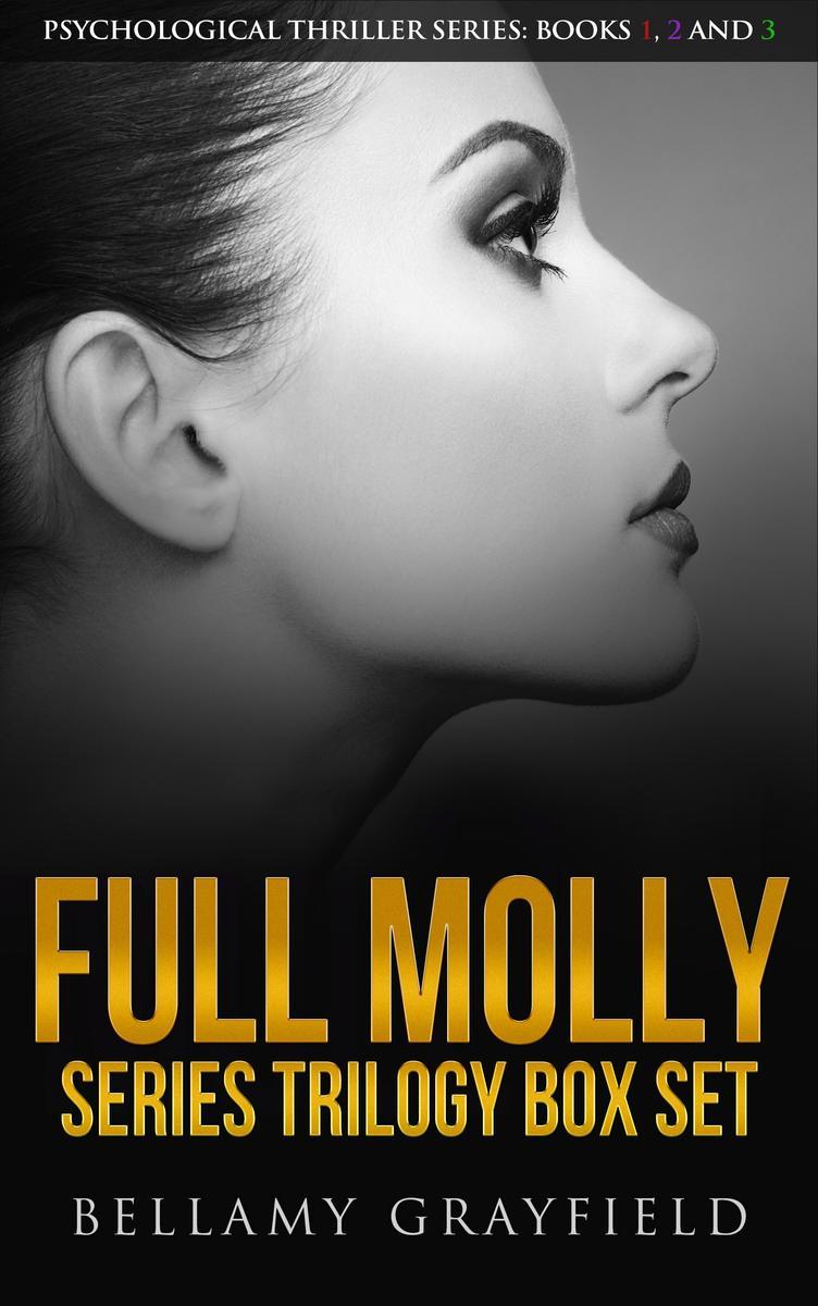 Full Molly Series Trilogy Box Set: Psychological Thriller Series: Books 1, 2 and