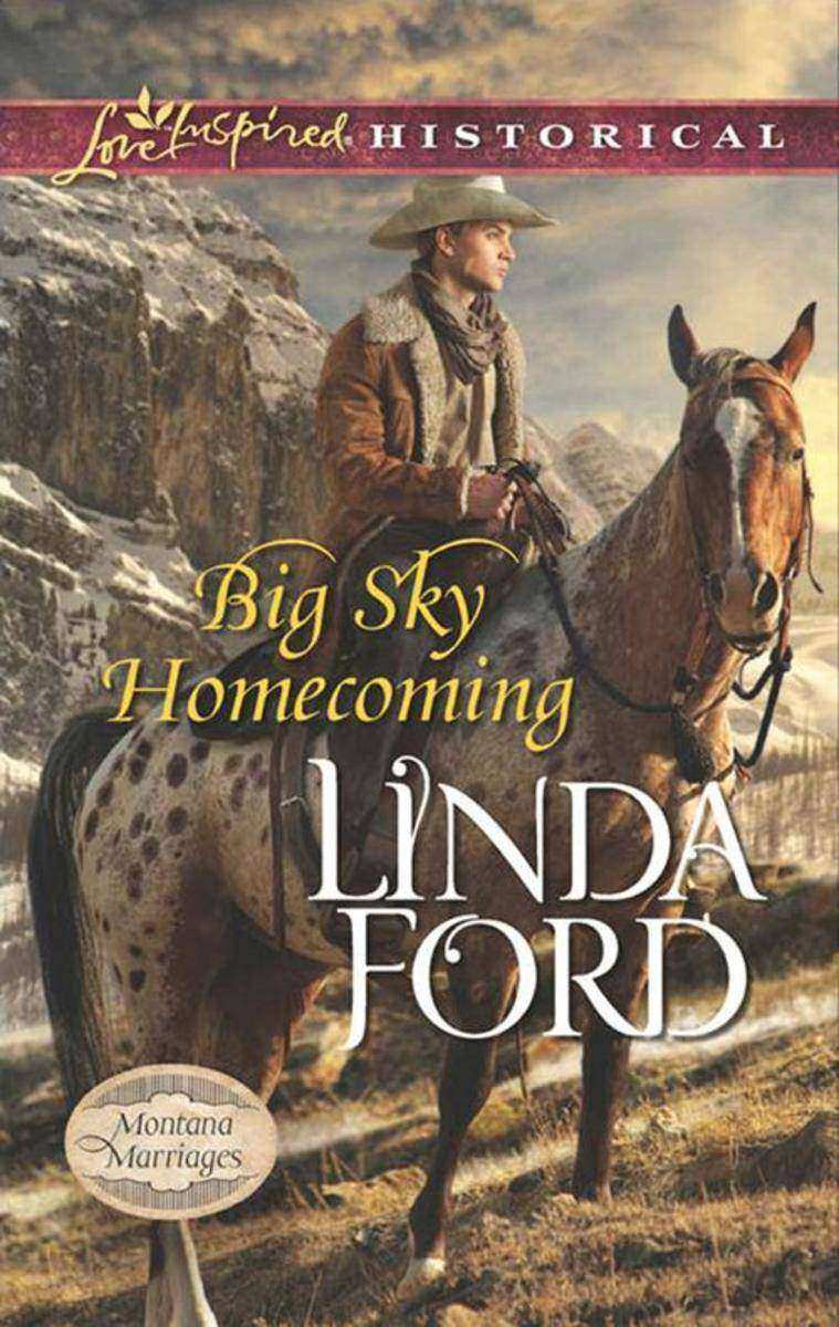 Big Sky Homecoming (Mills & Boon Love Inspired Historical) (Montana Marriages, B