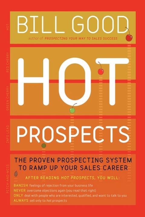 Hot Prospects：The Proven Prospecting System to Ramp Up Your Sales Career
